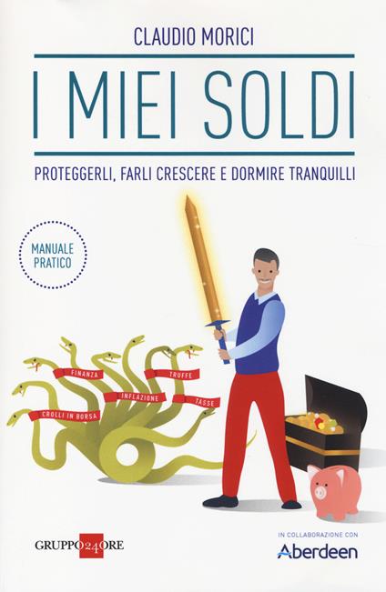 I miei soldi. Proteggerli, farli crescere e dormire tranquilli - Claudio Morici - copertina