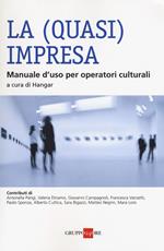 La (quasi) impresa. Manuale d'uso per operatori culturali