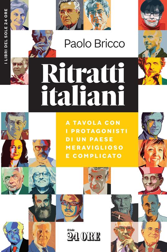 Ritratti italiani. A tavola con i protagonisti di un Paese meraviglioso e complicato - Paolo Bricco - copertina