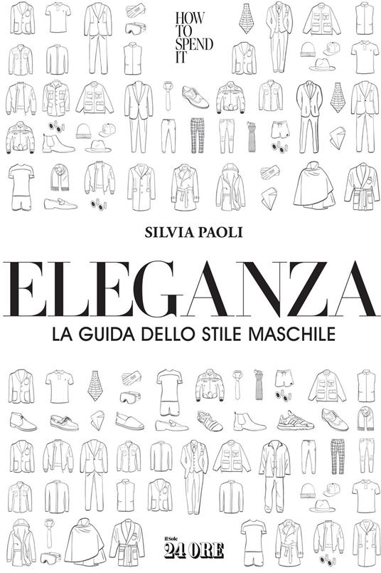 Eleganza. La guida dello stile maschile - Silvia Paoli - copertina