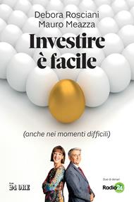 Investire è facile (anche nei momenti difficili)