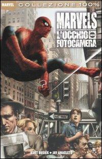 L' occhio della fotocamera. Marvels - Kurt Busiek,Jay Anacleto - copertina