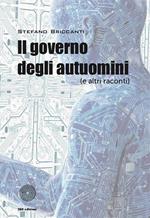 Il governo degli autuomini (e altri racconti)