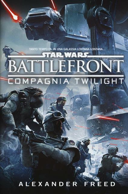 Battlefront. Compagnia Twilight. Star Wars - Alexander Freed - copertina