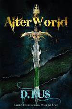 AlterWorld. Play to live. Vol. 1