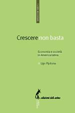 Crescere non basta. Economia e società in America Latina