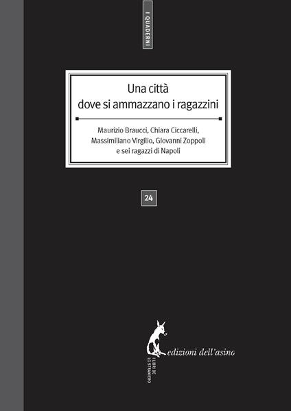 Una città dove si ammazzano i ragazzini - Maurizio Braucci,Chiara Ciccarelli Giovanni Zoppoli,Massimiliano Virgilio - ebook