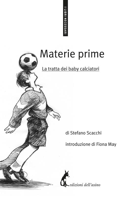 Materie prime. La tratta dei baby calciatori - Stefano Scacchi - ebook