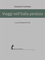 Viaggi nell'Italia perduta