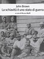 La schiavitù è uno stato di guerra