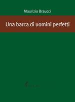 Una barca di uomini perfetti