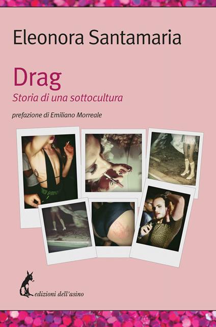 Drag. Storia di una sottocultura - Eleonora Santamaria - ebook