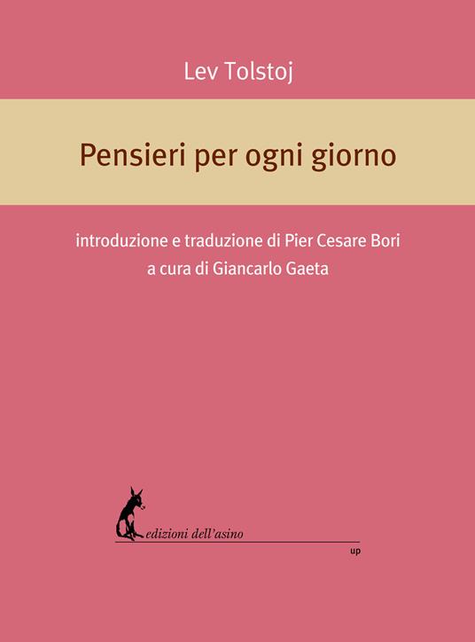 Pensieri per ogni giorno - Lev Tolstoj,Giancarlo Gaeta,Pier Cesare Bori - ebook