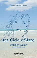 Tra cielo e mare. Pensieri liberi (com'è libero il cuore)