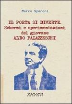 Il poeta si diverte. Scherzi e sperimentazioni del giovane Aldo Palazzeschi