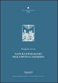 Natura e paesaggio nella Divina Commedia - Margherita Azzari - copertina