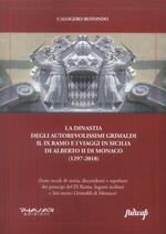 La dinastia degli autorevolissimi Grimaldi. Il IX ramo e i viaggi in Sicilia di Alberto II di Monaco (1297-2018)