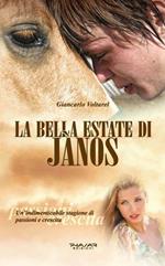 La bella estate di Janos. Un'indimenticabile stagione di passioni e crescita