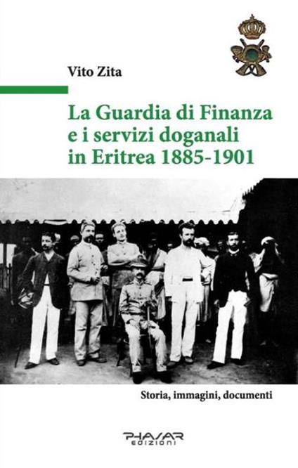 La guardia di finanza e i servizi doganali in Eritrea 1885-1901 - Vito Zita - copertina