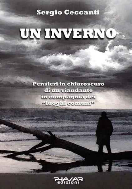 Un inverno. Pensieri in chiaroscuro di un viandante in compagnia dei «luoghi comuni» - Sergio Ceccanti - copertina