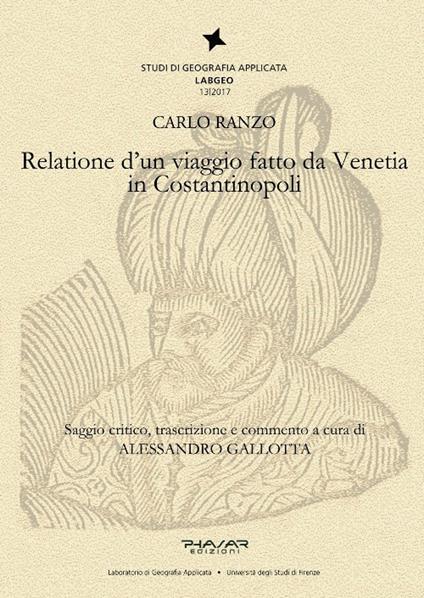 Relatione di un viaggio fatto da Venetia in Costantinopoli - Carlo Ranzo - copertina