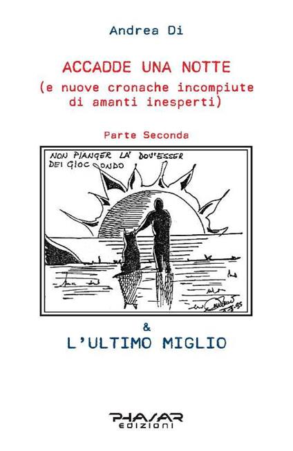 Accadde una notte (e nuove cronache incompiute di amanti inesperti). Parte Seconda: & L'ultimo miglio - Di Andrea - copertina