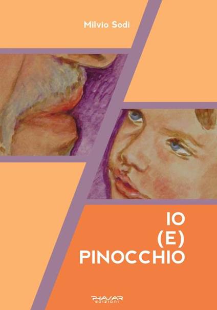 Io (e) Pinocchio. Ediz. illustrata - Milvio Sodi - copertina