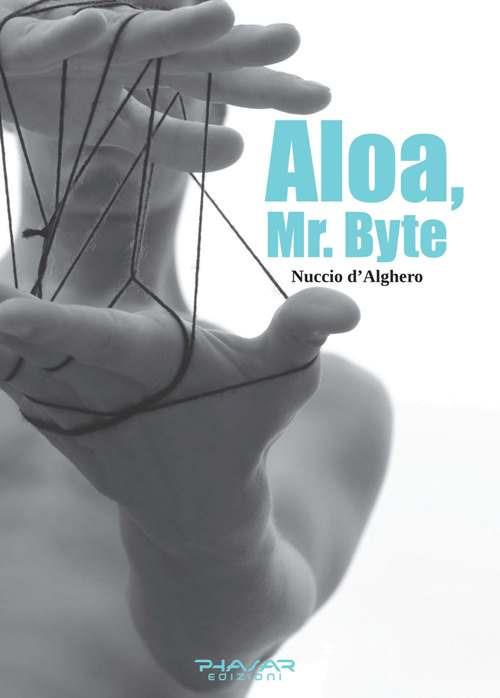 Aloa, mr. Byte - Nuccio D'Alghero - copertina