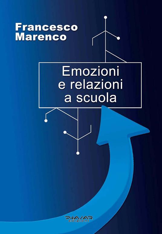 Emozioni e relazioni a scuola - Francesco Marenco - copertina