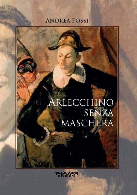 Arlecchino senza maschera - Andrea Fossi - copertina