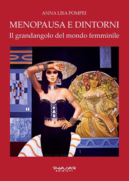 Menopausa e dintorni. Il grandangolo del mondo femminile - Annalisa Pompei - copertina