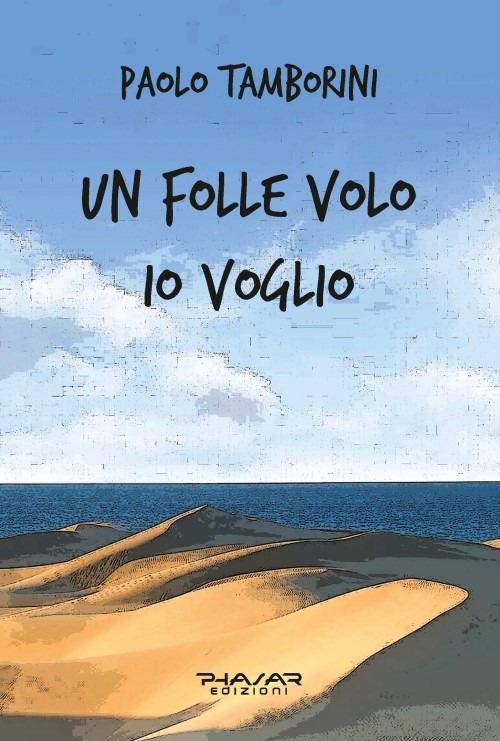 Un folle volo io voglio - Paolo Tamborini - copertina