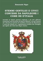 Stemmi gentilizi e civici concessi da Napoleone I come Re d’Italia