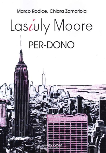 Lasiuly Moore. Per-dono - Marco Radice,Chiara Zamariola - copertina