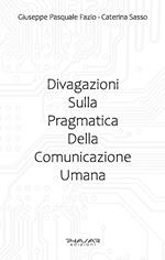 Divagazioni sulla pragmatica della comunicazione umana