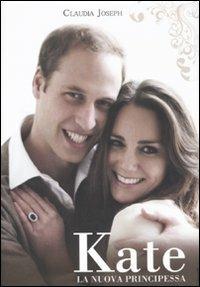 Kate. La nuova principessa - Claudia Joseph - copertina