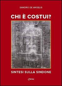 Chi è Costui? Sintesi Sulla Sindone - Sandro De Angelis - Libro ...