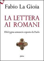 La Lettera ai Romani. Il kérygma-annuncio esposto da Paolo