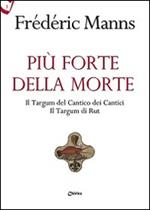 Più forte della morte. Il Targum del Cantico dei Cantici, il Targum di Rut