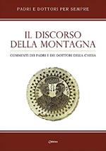 Il discorso della montagna. Commenti dei Padri e dei Dottori della Chiesa