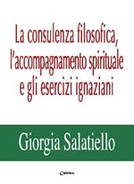 La consulenza filosofica, l'accompagnamento spirituale e gli esercizi ignaziani