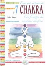 Energia interiore. I sette chakra. Manuale pratico