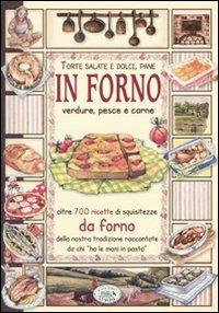 In forno. Torte salate e dolci, pane, verdure, pesce e carne - copertina