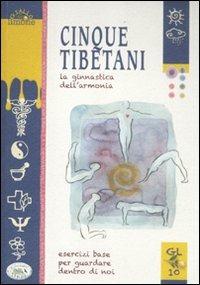 I cinque tibetani. La ginnastica dell'armonia - Ulrike Raiser - copertina