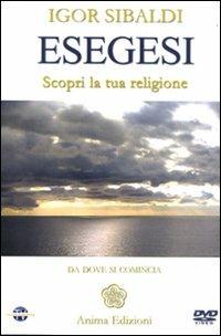 Esegesi. Scopri la tua religione. Da dove si comincia. Con DVD - Igor Sibaldi - copertina