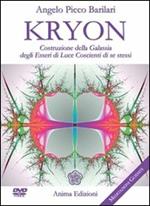 Kryon. Costruzione della galassia degli esseri di luce coscienti di se stessi. Con DVD