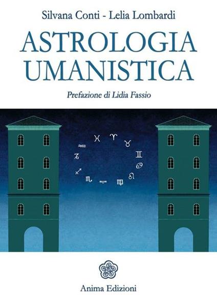 Astrologia umanistica - Silvana Conti,Lelia Lombardi - copertina