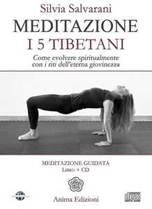 Libro Meditazione. I 5 tibetani. Come evolvere spiritualmente con i riti dell'eterna giovinezza. Con CD Audio Silvia Salvarani