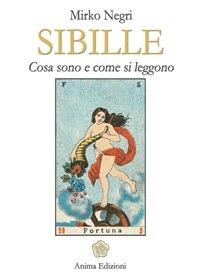 Sibille. Cosa sono e come si leggono. Ediz. illustrata - Mirko Negri - ebook