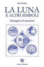 La luna e altri simboli. Immagini ed emozioni